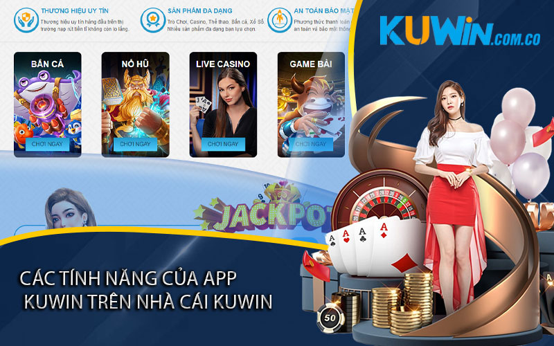 Các tính năng của app Kuwin trên nhà cái Kuwin